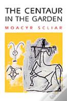 The Centaur In The Garden