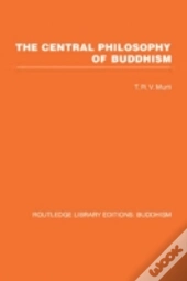 The Central Philosophy Of Buddhism