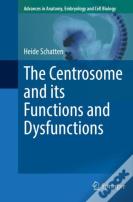 The Centrosome And Its Functions And Dysfunctions