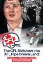 The Cfl Shitshow Into Xfl Pipe Dream Land - Preview