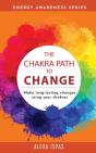 The Chakra Path To Change - Preview