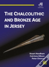 The Chalcolithic And Bronze Age In Jersey