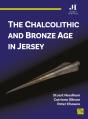 The Chalcolithic And Bronze Age In Jersey - Preview