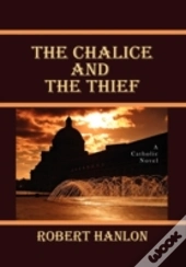 The Chalice And The Thief