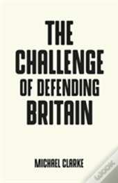 The Challenge Of Defending Britain