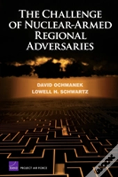 The Challenge Of Nuclear-Armed Regional Adversaries