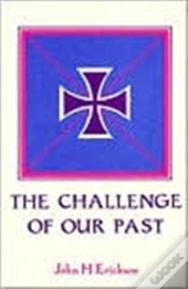 The Challenge Of Our Past