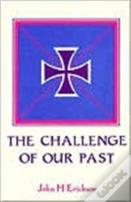 The Challenge Of Our Past