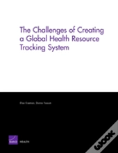 The Challenges Of Creating A Global Health Resource Tracking System