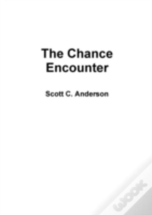The Chance Encounter