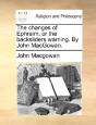 The Changes Of Ephraim; Or The Backsliders Warning. By John Macgowan. - Preview