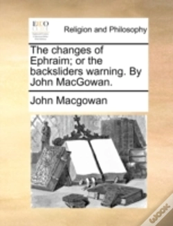 Capa do artigo The Changes Of Ephraim; Or The Backsliders Warning. By John Macgowan.