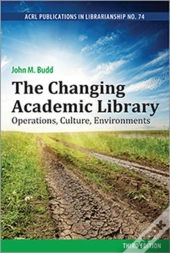The Changing Academic Library: Operations, Culture, Environments