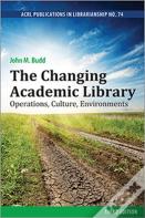 The Changing Academic Library: Operations, Culture, Environments