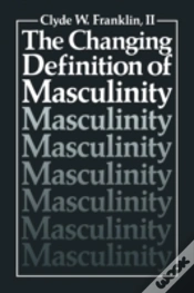 Capa do artigo The Changing Definition Of Masculinity