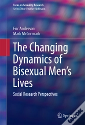 The Changing Dynamics Of Bisexual Men'S Lives
