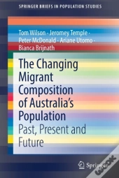 The Changing Migrant Composition Of Australiaâ€™S Population
