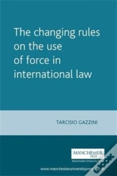 The Changing Rules On The Use Of Force In International Law