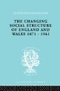 The Changing Social Structure Of England And Wales - Preview