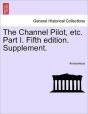 The Channel Pilot, Etc. Part I. Fifth Ed - Preview