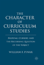 The Character Of Curriculum Studies - Preview