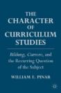 The Character Of Curriculum Studies - Preview