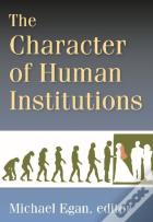 The Character Of Human Institutions