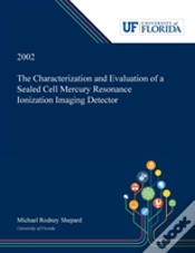 Capa do artigo The Characterization And Evaluation Of A Sealed Cell Mercury Resonance Ionization Imaging Detector.