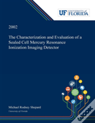 The Characterization And Evaluation Of A Sealed Cell Mercury Resonance Ionization Imaging Detector.