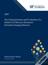 The Characterization And Evaluation Of A Sealed Cell Mercury Resonance Ionization Imaging Detector.