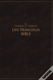 The Charles F. Stanley Life Principles Bible, Nasb