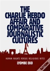 Capa do artigo The Charlie Hebdo Affair And Comparative Journalistic Cultures