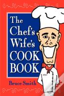 The Chef'S Wife'S Cook Book