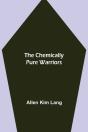 The Chemically Pure Warriors - Preview