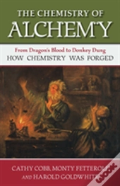 The Chemistry Of Alchemy