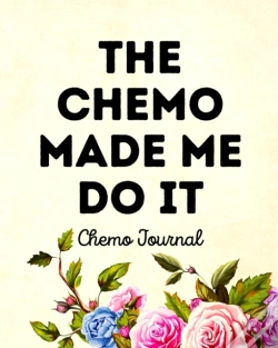 Capa do artigo The Chemo Made Me Do It: Chemo Journal
