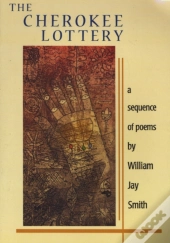 The Cherokee Lottery : A Sequence Of Poems