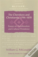 The Cherokees And Christianity, 1794â€“1870