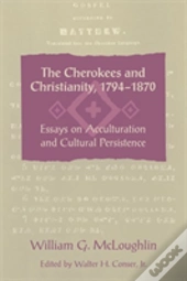The Cherokees And Christianity, 1794â€“1870