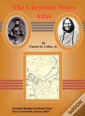 The Cheyenne Wars Atlas