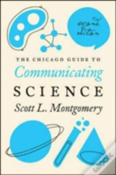The Chicago Guide To Communicating Science