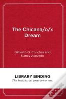 The Chicana/O/X Dream