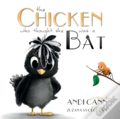 The Chicken Who Thought She Was A Bat