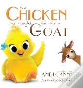 The Chicken Who Thought She Was A Goat