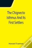 The Chignecto Isthmus And Its First Settlers