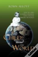 The Child And The World