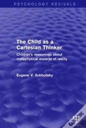 The Child As A Cartesian Thinker