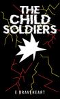 The Child Soldiers - Preview