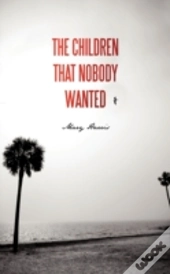 The Children That Nobody Wanted