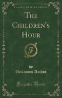 The Children'S Hour (Classic Reprint)